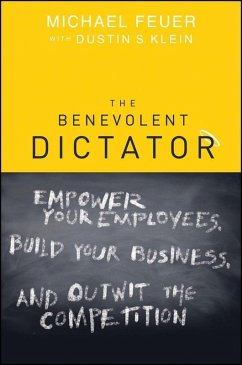 The Benevolent Dictator (eBook, ePUB) - Feuer, Michael; Klein, Dustin