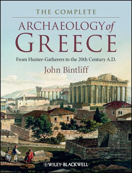 The Complete Archaeology of Greece (eBook, PDF) The Complete Archaeology of Greece (eBook, PDF)