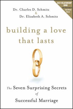 Building a Love that Lasts (eBook, ePUB) - Schmitz, Charles D.; Schmitz, Elizabeth A.