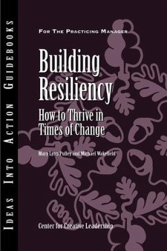 Building Resiliency (eBook, ePUB) - Center for Creative Leadership (CCL); Pulley, Mary Lynn; Wakefield, Michael