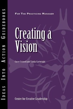 Creating a Vision (eBook, PDF) - Center for Creative Leadership (CCL); Criswell, Corey; Cartwright, Talula