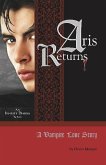 ARIS RETURNS: A VAMPIRE LOVE STORY (eBook, ePUB) ARIS RETURNS: A VAMPIRE LOVE STORY (eBook, ePUB)