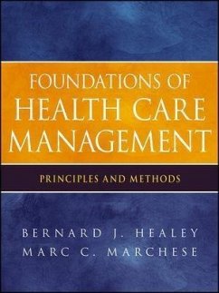 Foundations of Health Care Management (eBook, PDF) - Healey, Bernard J.; Marchese, Marc C.