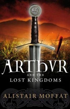 Arthur and the Lost Kingdoms (eBook, ePUB) - Moffat, Alistair