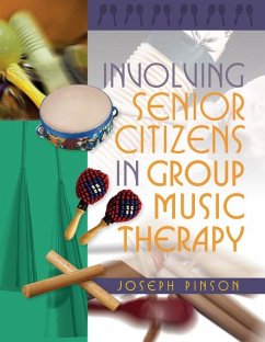 Involving Senior Citizens in Group Music Therapy (eBook, ePUB) - Pinson, Joseph