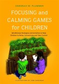 Focusing and Calming Games for Children (eBook, ePUB) Focusing and Calming Games for Children (eBook, ePUB)