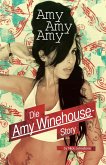 Amy, Amy, Amy: Die Amy Winehouse Story (eBook, ePUB)