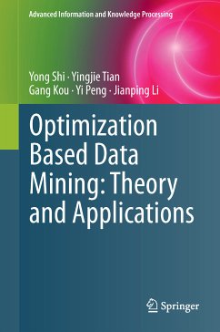 Optimization Based Data Mining: Theory and Applications (eBook, PDF) - Shi, Yong; Tian, Yingjie; Kou, Gang; Peng, Yi; Li, Jianping