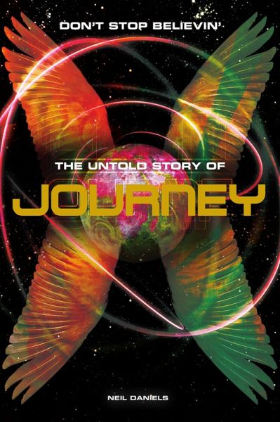 Don't Stop Believin': The Untold Story Of Journey (eBook, ePUB)