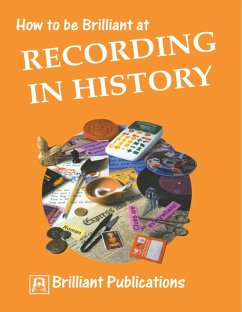 How to be Brilliant at Recording in History (eBook, PDF) - Lloyd, Sue