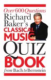 Richard Baker's Classical Music Quiz Book (eBook, ePUB) Richard Baker's Classical Music Quiz Book (eBook, ePUB)