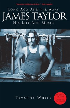 Long Ago and Far Away: James Taylor - His Life and Music (eBook, ePUB) - White, Timothy