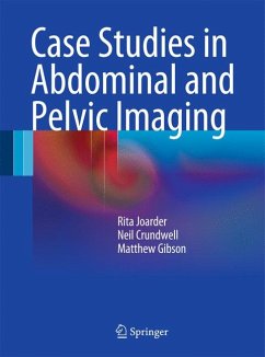 Case Studies in Abdominal and Pelvic Imaging (eBook, PDF) - Joarder, Rita; Crundwell, Neil; Gibson, Matthew