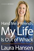 Hand Me a Wrench, My Life Is Out of Whack (eBook, ePUB) Hand Me a Wrench, My Life Is Out of Whack (eBook, ePUB)