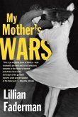 My Mother's Wars (eBook, ePUB)