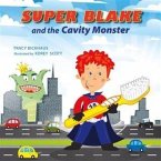 Super Blake and the Cavity Monster (eBook, ePUB)
