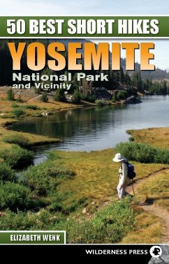 50 Best Short Hikes: Yosemite National Park and Vicinity (eBook, ePUB) - Wenk, Elizabeth