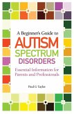 A Beginner's Guide to Autism Spectrum Disorders (eBook, ePUB)