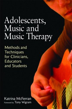 Adolescents, Music and Music Therapy (eBook, ePUB) - McFerran, Katrina