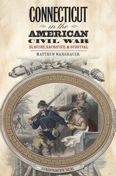 Connecticut in the American Civil War (eBook, ePUB) Connecticut in the American Civil War (eBook, ePUB)
