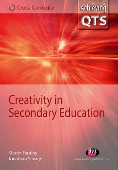 Creativity in Secondary Education (eBook, ePUB) - Savage, Jonathan; Fautley, Martin