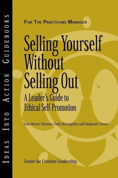 Selling Yourself without Selling Out (eBook, PDF) - Center for Creative Leadership (CCL); Hernez-Broome, Gina; McLaughlin, Cindy