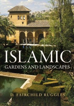 Islamic Gardens and Landscapes (eBook, ePUB) - Ruggles, D. Fairchild