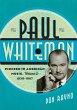 Paul Whiteman: Pioneer in American... - Bild 1