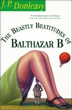 The Beastly Beatitudes of Balthazar B (eBook, ePUB) - Donleavy, J. P.