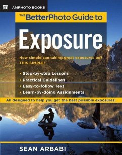 The BetterPhoto Guide to Exposure (eBook, ePUB) - Arbabi, Sean