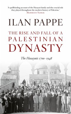 The Rise and Fall of a Palestinian Dynasty (eBook, ePUB) - Pappe, Ilan