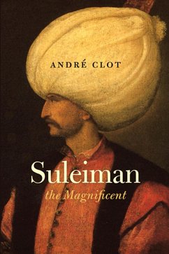 Suleiman the Magnificent (eBook, ePUB) - Clot, André
