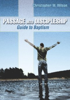 Passage Into Discipleship (eBook, PDF) - Wilson, Rev. Christopher Walker