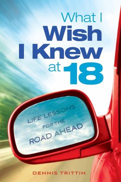 What I Wish I Knew at 18 (eBook, ePUB) - Trittin, Dennis