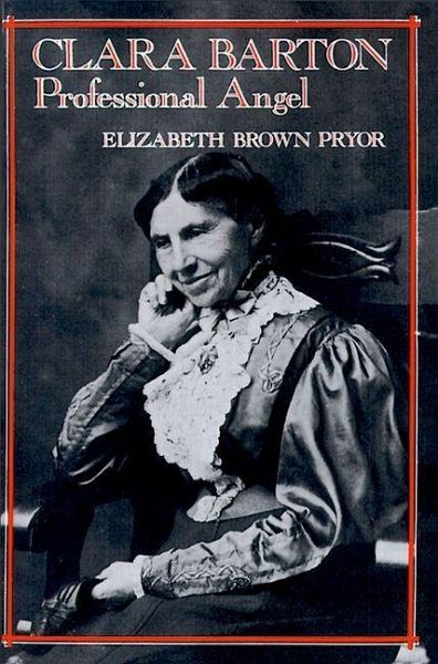 Clara Barton, Professional Angel (eBook, ePUB) Clara Barton, Professional Angel (eBook, ePUB)