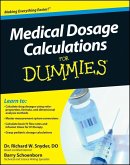 Medical Dosage Calculations For Dummies (eBook, PDF) Medical Dosage Calculations For Dummies (eBook, PDF)