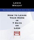 How To Lease Your Home In 7 Days Or Less (eBook, ePUB)