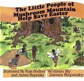 Little People of Mushroom Mountain Help Save Easter (eBook, ePUB)