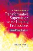 A Practical Guide to Transformative Supervision for the Helping Professions (eBook, ePUB)