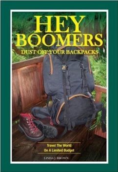 Hey Boomers, Dust Off Your Backpacks (eBook, ePUB) - Brown, Linda J.