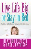Live Life Big, or Stay in Bed (eBook, ePUB)