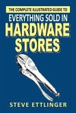 Complete Illustrated Guide to Everything Sold in Hardware Stores (eBook, ePUB)
