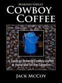 Making Great Cowboy Coffee (eBook, ePUB)