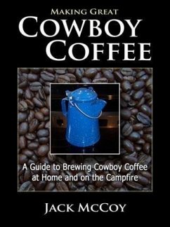 Making Great Cowboy Coffee (eBook, ePUB) - McCoy, Jack