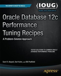 Oracle Database 12c Performance Tuning Recipes - Alapati, Sam;Kuhn, Darl;Padfield, Bill