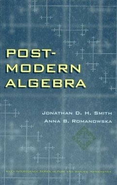 Post-Modern Algebra (eBook, PDF) - Smith, Jonathan D. H.; Romanowska, Anna B.