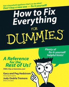 How to Fix Everything For Dummies (eBook, ePUB) - Hedstrom, Gary; Hedstrom, Peg; Tremore, Judy
