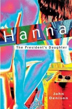 Hanna The President's Daughter (eBook, ePUB) Hanna The President's Daughter (eBook, ePUB)