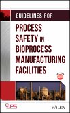 Guidelines for Process Safety in Bioprocess Manufacturing Facilities (eBook, ePUB)