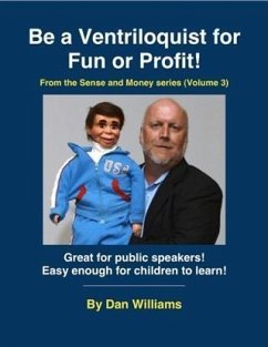 Be A Ventriloquist for Fun or Profit (eBook, ePUB) - Williams, Dan